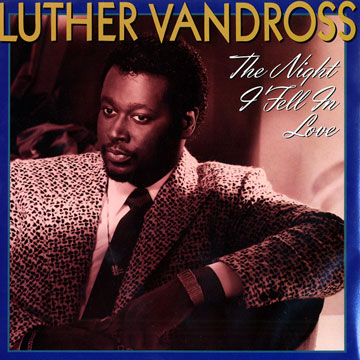 The Night I Fell In Love,Luther Vandross