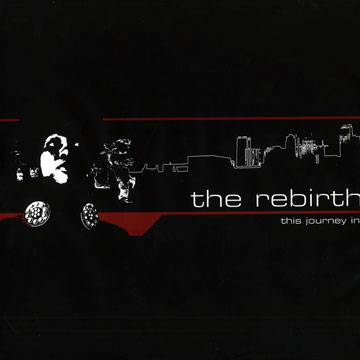 This Journey In, The Rebirth