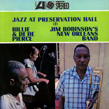 Jazz at Preservation Hall II,Billy Pierce , Dee Dee Pierce , Jim Robinson