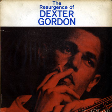 The Resurgence of Dexter Gordon,Dexter Gordon