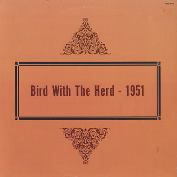 Bird with the Herd - 1951,Charlie Parker