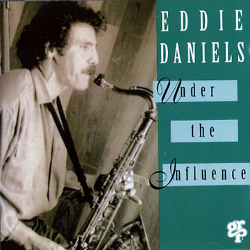 Under the influence,Eddie Daniels