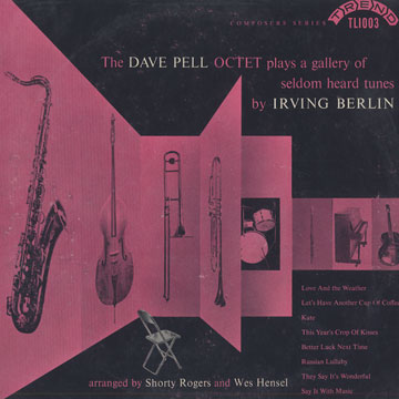 The Dave Pell Octet Plays a gallery of seldom heard tunes by Irving Berlin,Dave Pell