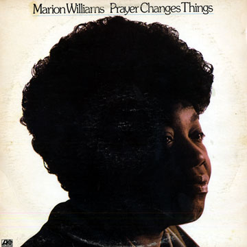 Prayer Changes Things,Marion Williams