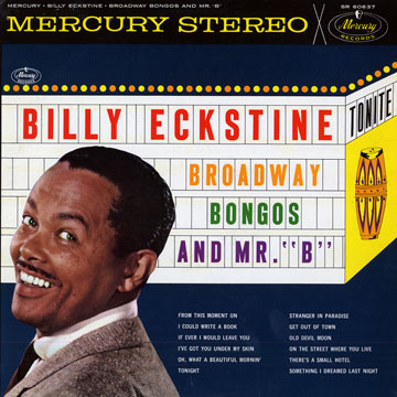 Broadway Bongos and Mr. 'B',Billy Eckstine
