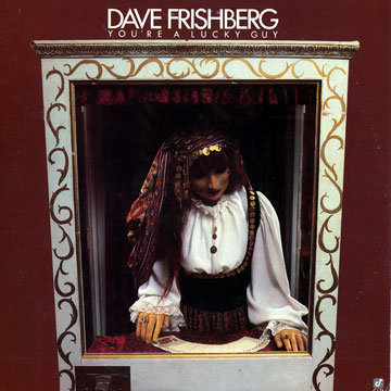 You're a Lucky Guy,Dave Frishberg