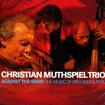 Against the wind,Christian Muthspiel