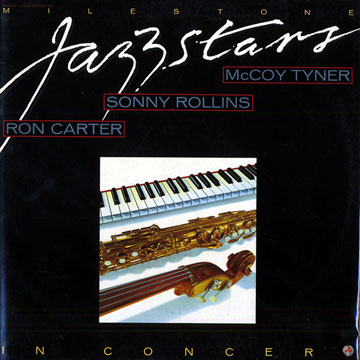 Milestone Jazz Stars in Concert,Ron Carter , Sonny Rollins , McCoy Tyner