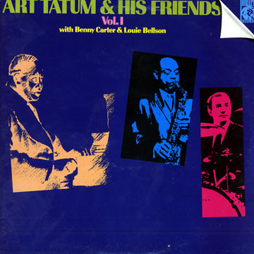 Art Tatum & his friends vol.1 - with Benny Carter and Louie Bellson,Art Tatum