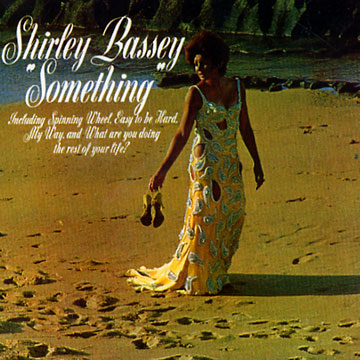 Something,Shirley Bassey