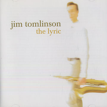 The lyric,Jim Tomlinson