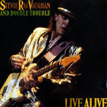 Live alive,Stevie Ray Vaughan