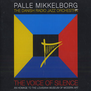 The voice of silence,Palle Mikkelborg
