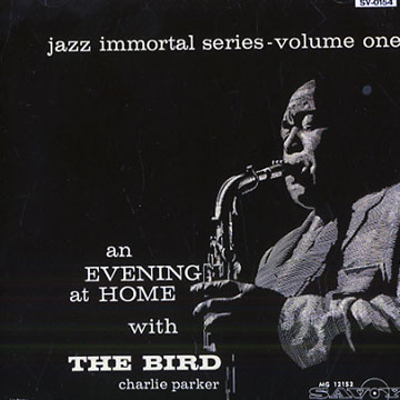 An evening at home with the Bird,Charlie Parker