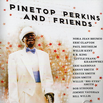 Pinetop perkins and friends,Joe Perkins