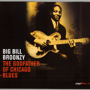 The Godfather of Chicago blues,Big Bill Broonzy