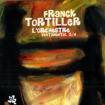 L'Orchestre Sentimental 3/4,Franck Tortiller