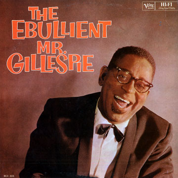 The Ebullient Mr. Gillespie,Dizzy Gillespie
