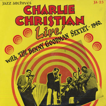 Charlie christian live with the Benny Goodman sextet - 1940,Charlie Christian