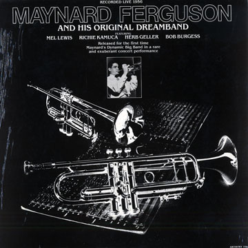 Maynard Ferguson and his original dreamband,Maynard Ferguson