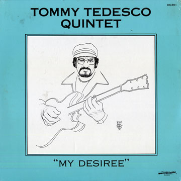 My desiree.,Tommy Tedesco