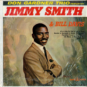 Don Gardner trio Featuring Jimmy Smith and Bill Davis,Bill Davis , Don Gardner , Jimmy Smith