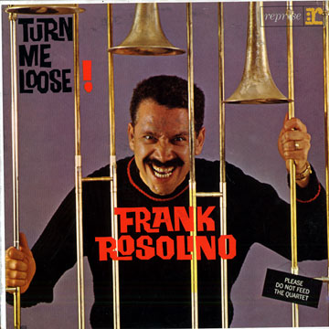 Turn me loose,Frank Rosolino