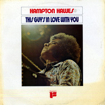 This guy's in love with you,Hampton Hawes
