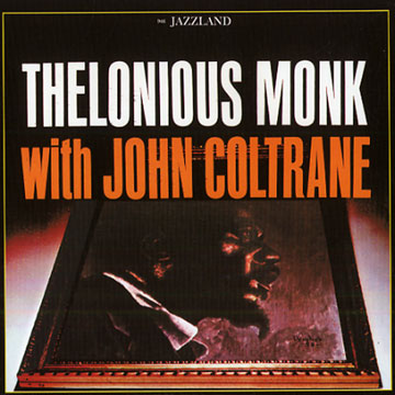 With John Coltrane,Thelonious Monk
