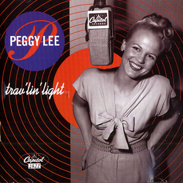 Trav'lin' light,Peggy Lee