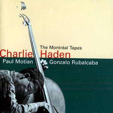 The Montreal Tapes,Charlie Haden