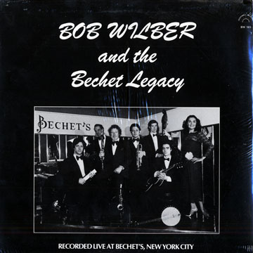 Bob Wilber and the Bechet Legacy,Bob Wilber