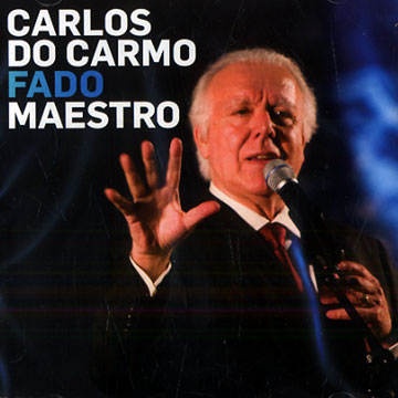 Fado Maestro,Carlos Do Carmo