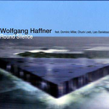 Round silence,Wolfgang Haffner