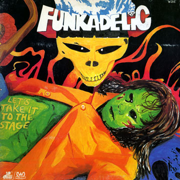 Let's take it to the stage, Funkadelic