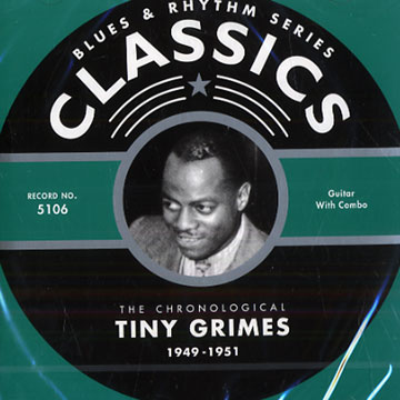The chronological Tiny Grimes 1949 - 1951,Tiny Grimes
