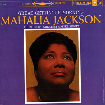 Great gettin' up morning,Mahalia Jackson