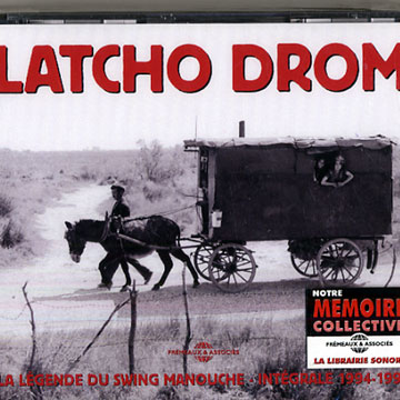 la lgende du swing manouche - intgrale 1994 - 1997, Latcho Drom