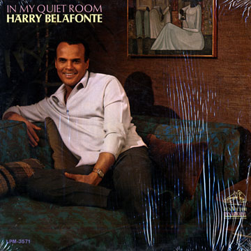 In my quiet room,Harry Belafonte