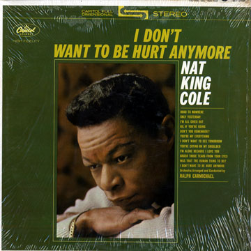 I don't want to be hurt anymore,Nat King Cole