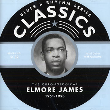 The chronological Elmore James 1951 - 1953,Elmore James
