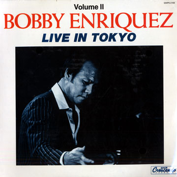 Live in Tokyo volume II,Bobby Enriquez