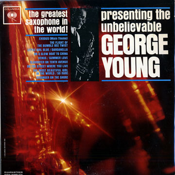 The greatest saxophone in the world!,George Young