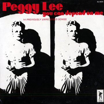 You Can Depend on Me,Peggy Lee
