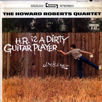 H.R is a dirty guitar player,Howard Roberts