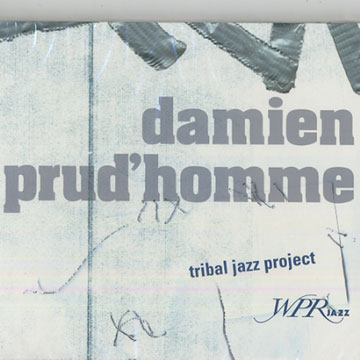 Tribal Jazz project,Damien Prud'homme