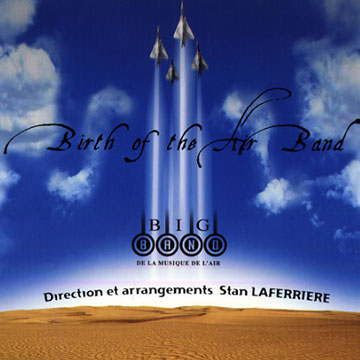 Birth of air band/ Big Band de la musique de l'air,Stan Laferriere