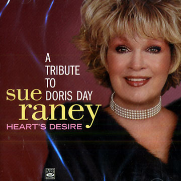 A tribute to Doris Day: Heart's desire,Sue Raney
