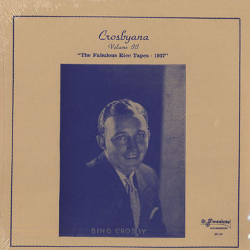 Crosbyana - volume II - The Fabulous Rice Tapes,Bing Crosby