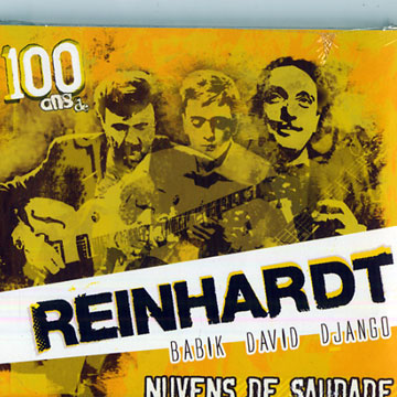 100 ans de Reinhardt,Babik Reinhardt , David Reinhardt , Django Reinhardt